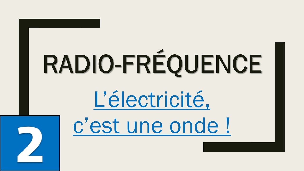 P2 - L'électricité, c'est une onde!
