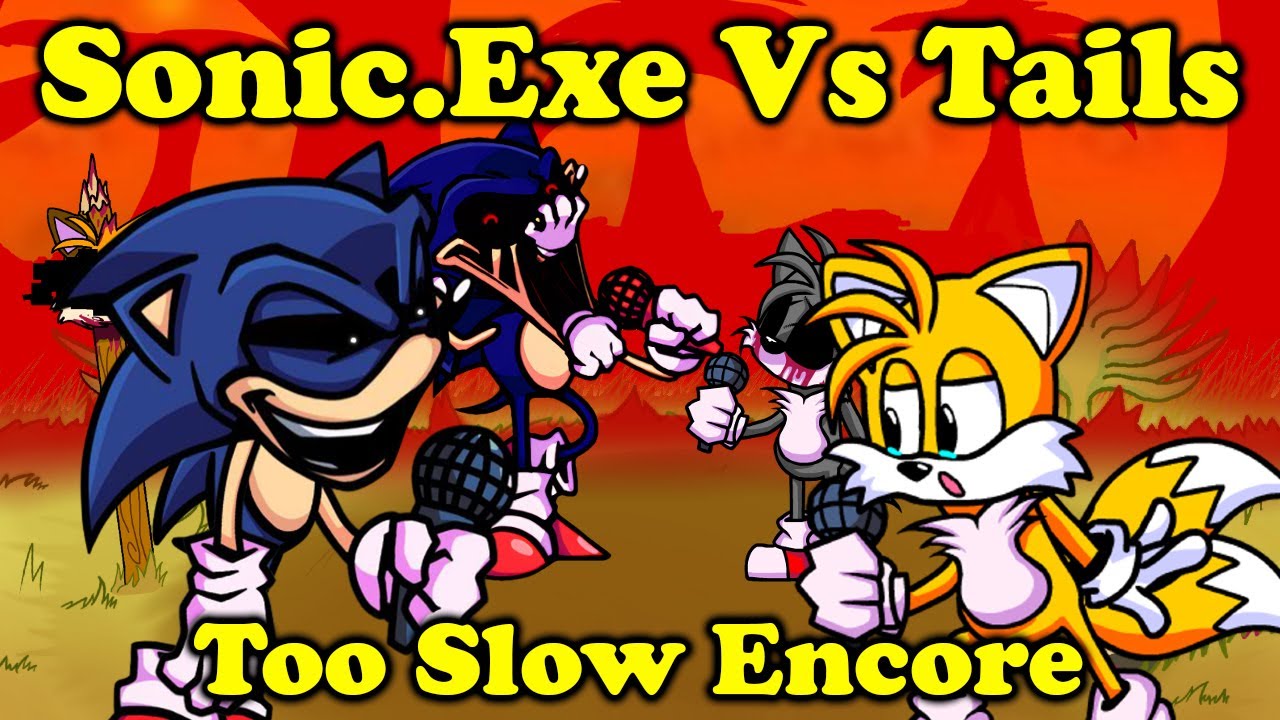 FNF | Sonic.Exe Vs Tails | Too Slow Encore - Vs Sonic.exe | Mods/Hard/Sonic.exe/FC |