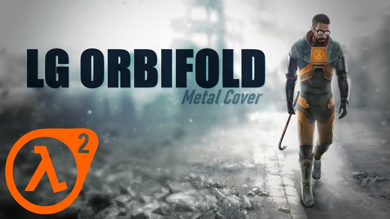Half-Life 2 OST - LG Orbifold (Metal Cover)