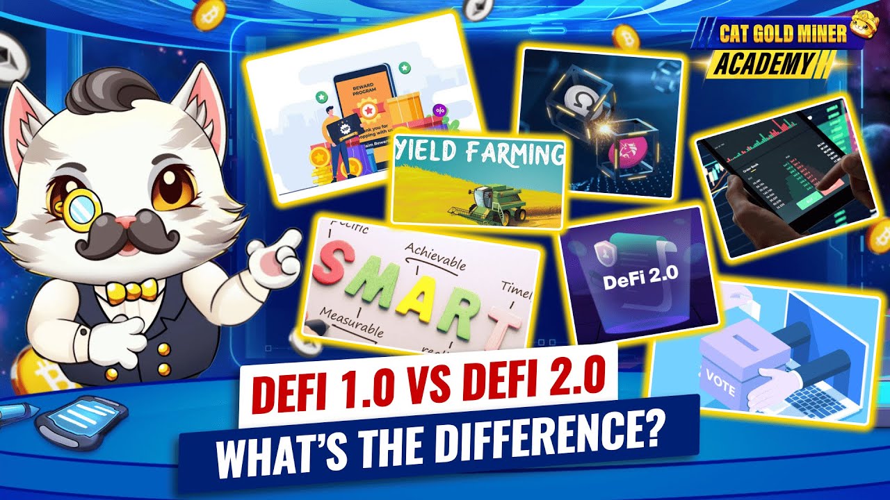 DeFi 1.0 vs. DeFi 2.0: What&rsquo;s the Difference? ⚡️CAT GOLD MINER ACADEMY