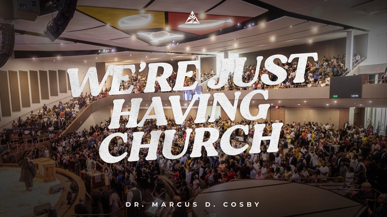 We're Just Having Church! | Dr. Marcus D. Cosby