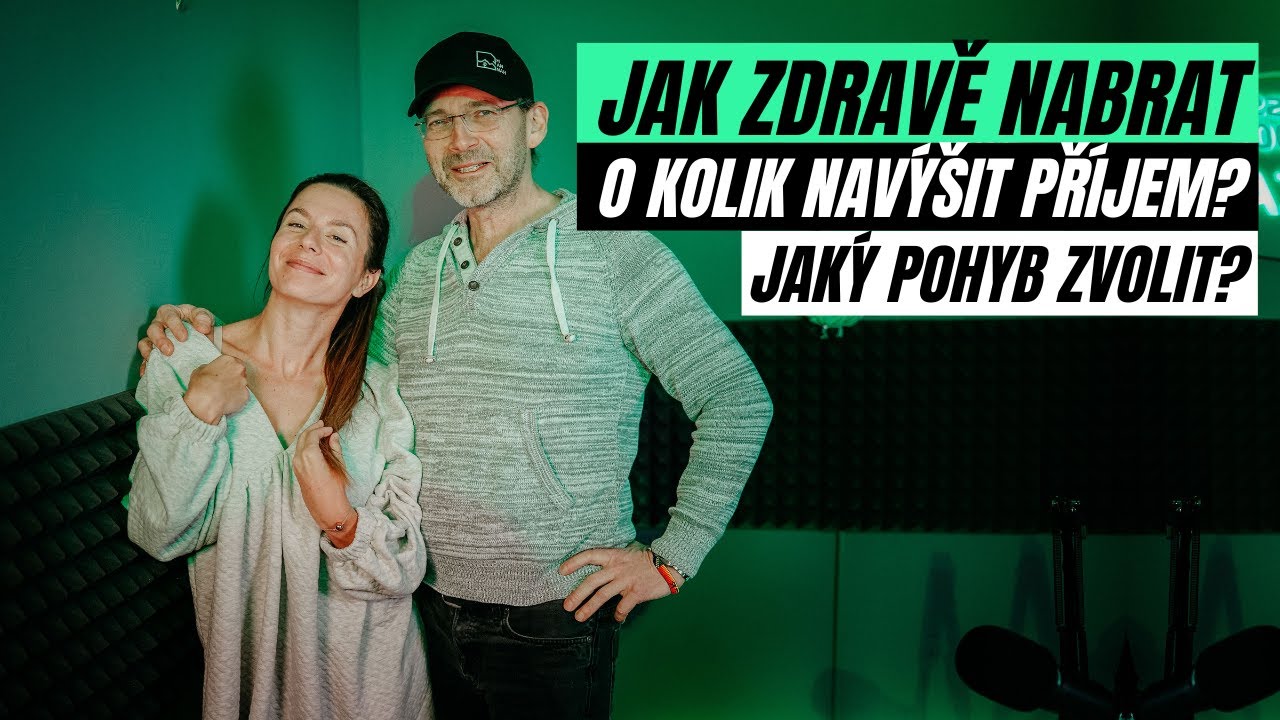 JAK ZDRAVĚ PŘIBRAT? | O kolik navýšit příjem? Mohu jíst i nezdravé jídlo? Tělo zničené dietami.
