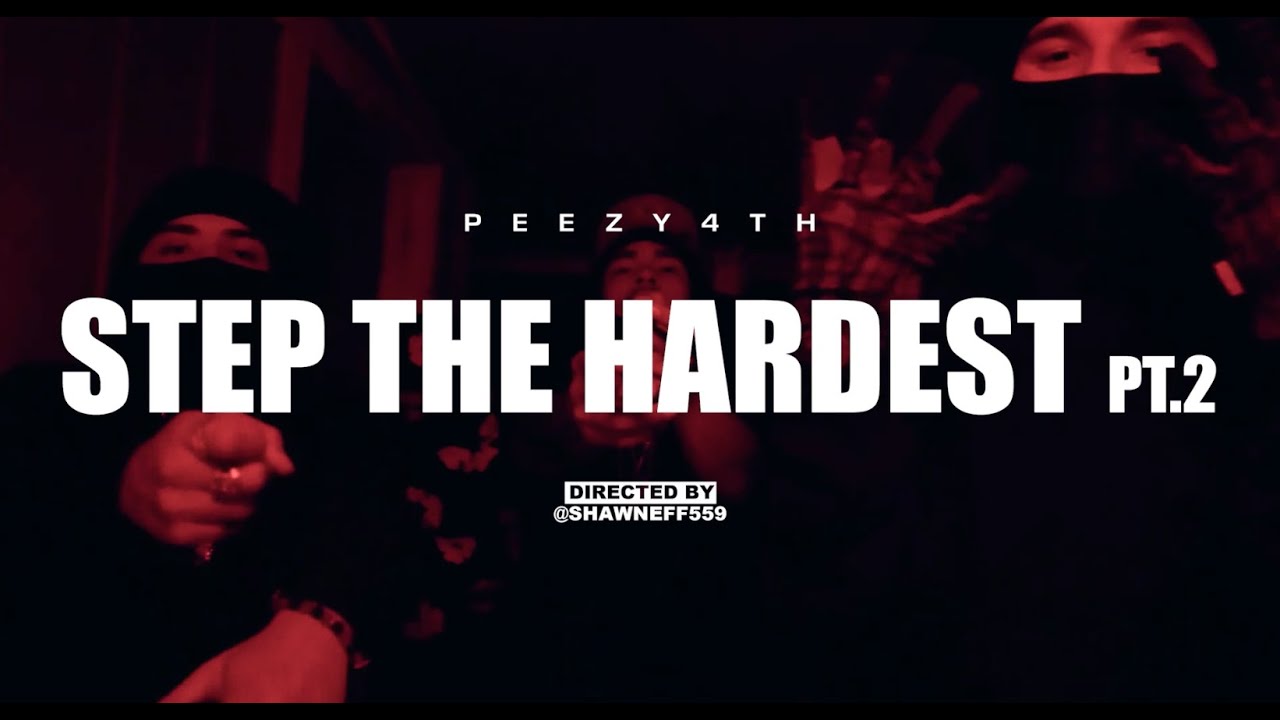 Peezy4th - Step The Hardest Pt. 2 [Peezy Flow] || Dir.By @ShawnEff559