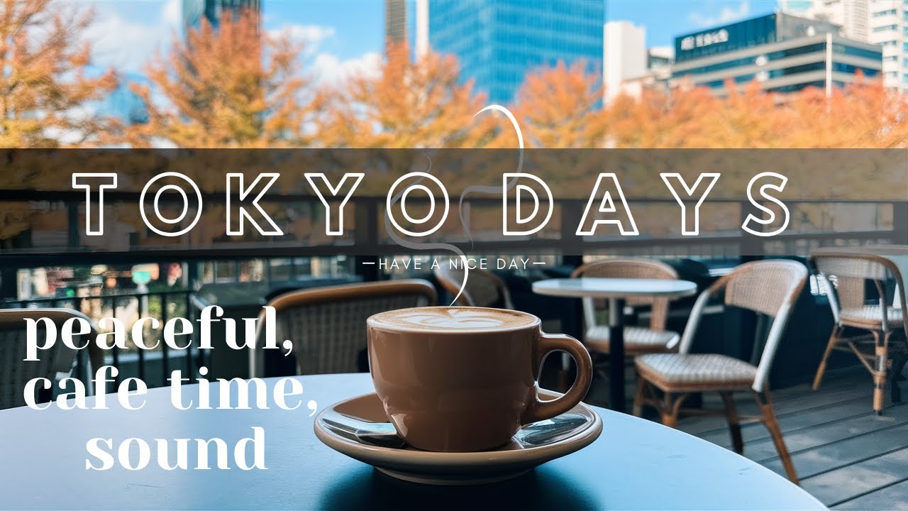 Tokyo Cafe Time/Relaxing BGM & Chill Music
