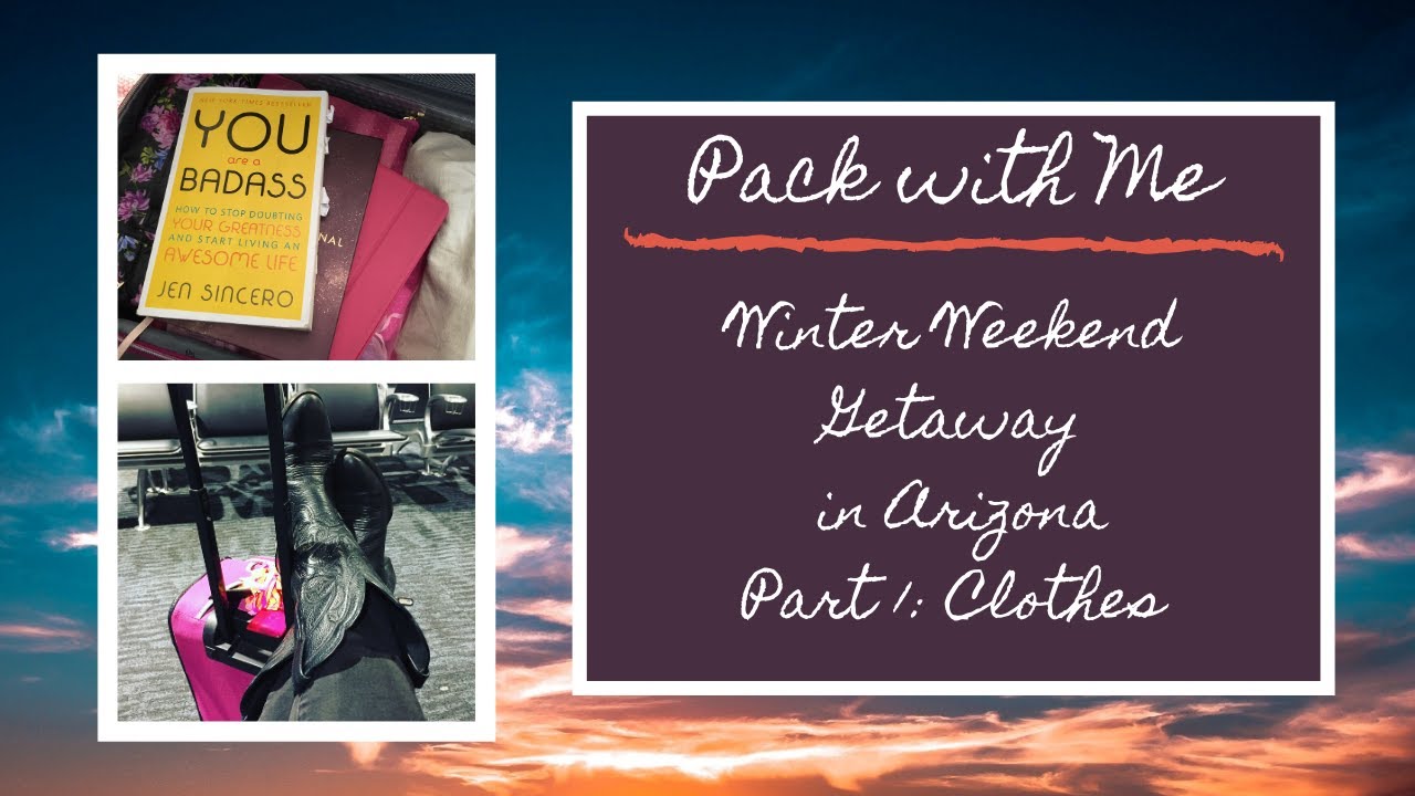Pack With Me | Winter Weekend in Arizona Part 1: Clothes