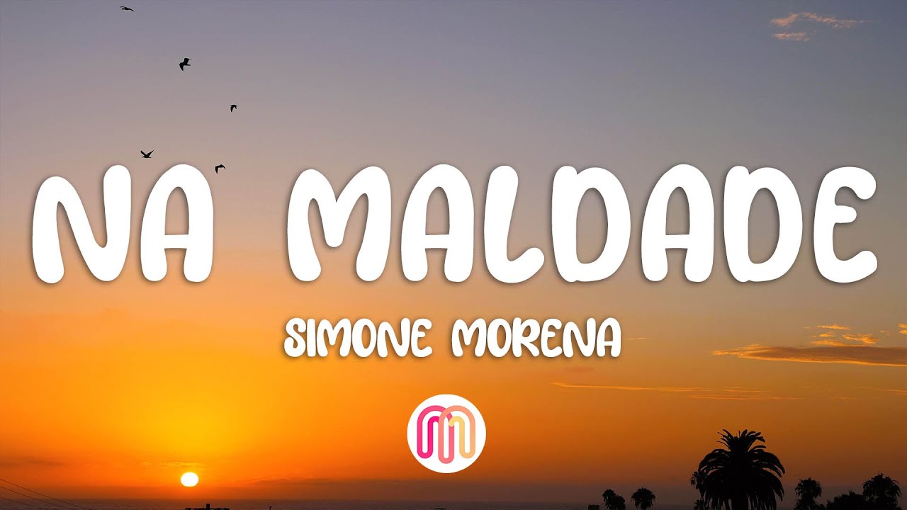 Simone Morena - Na Maldade (Letra / Lyrics)