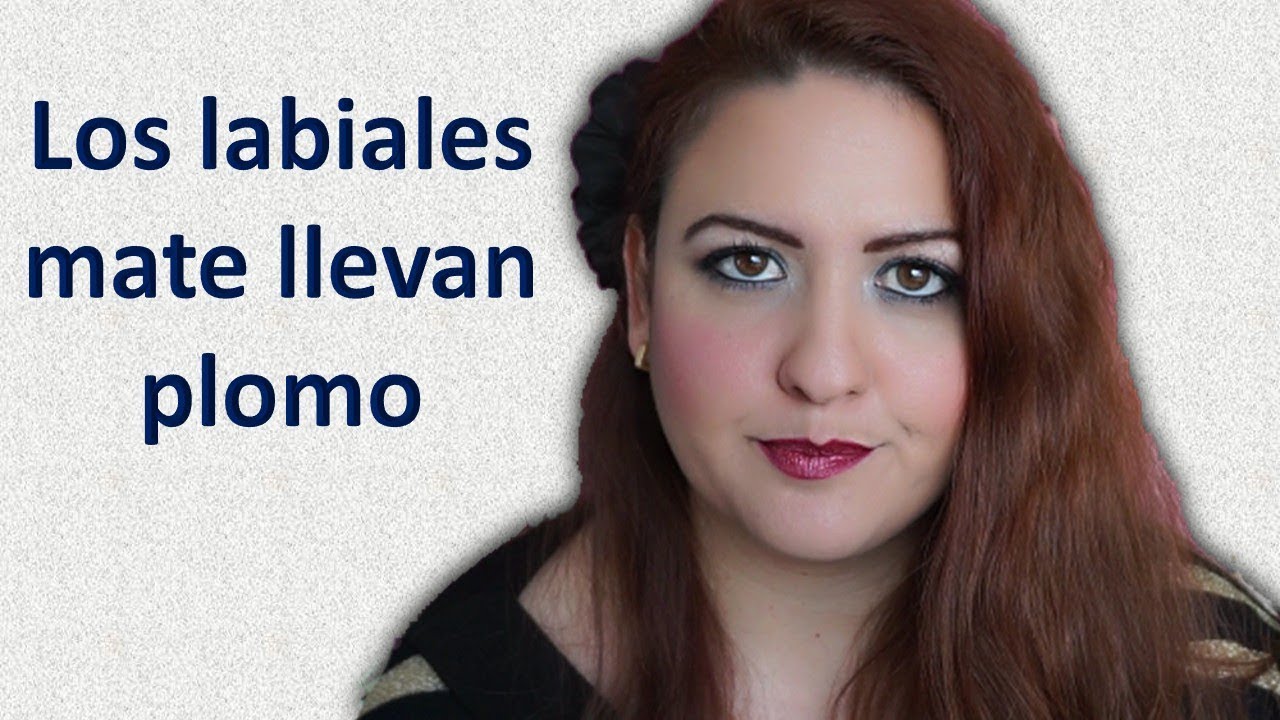 LABIALES MATE QUE LLEVAN PLOMO