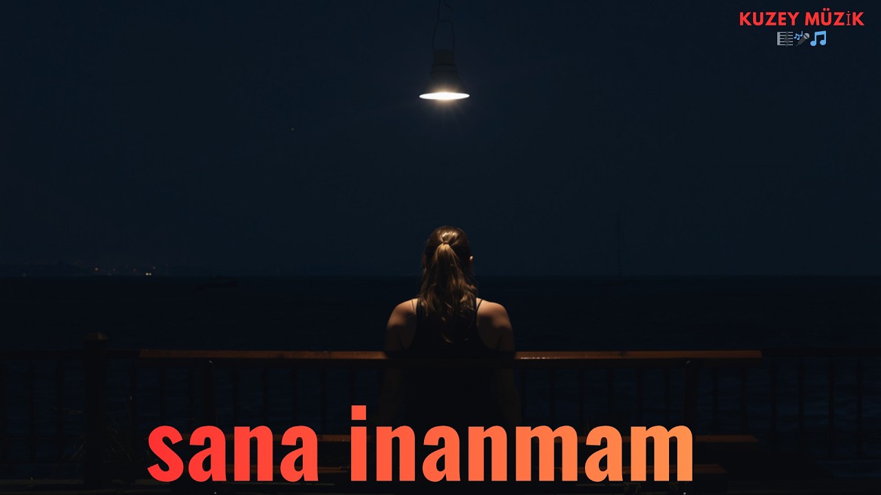 SANA İNANMAM I Kuzey M&uuml;zik.