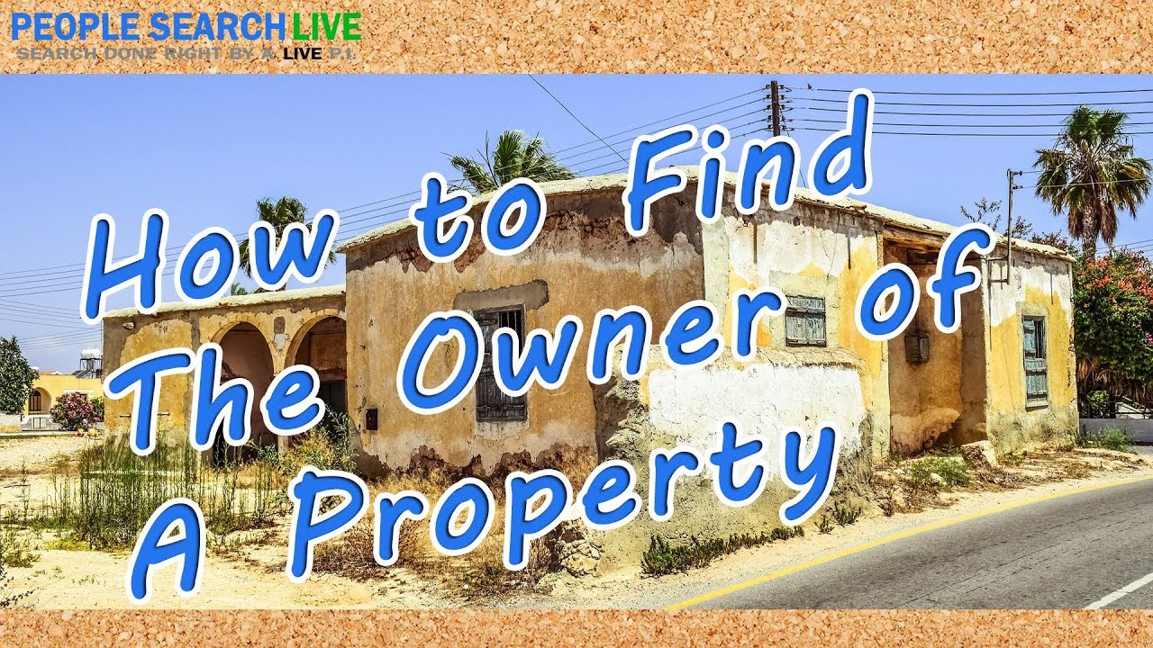 How To Find The Owner of a Property