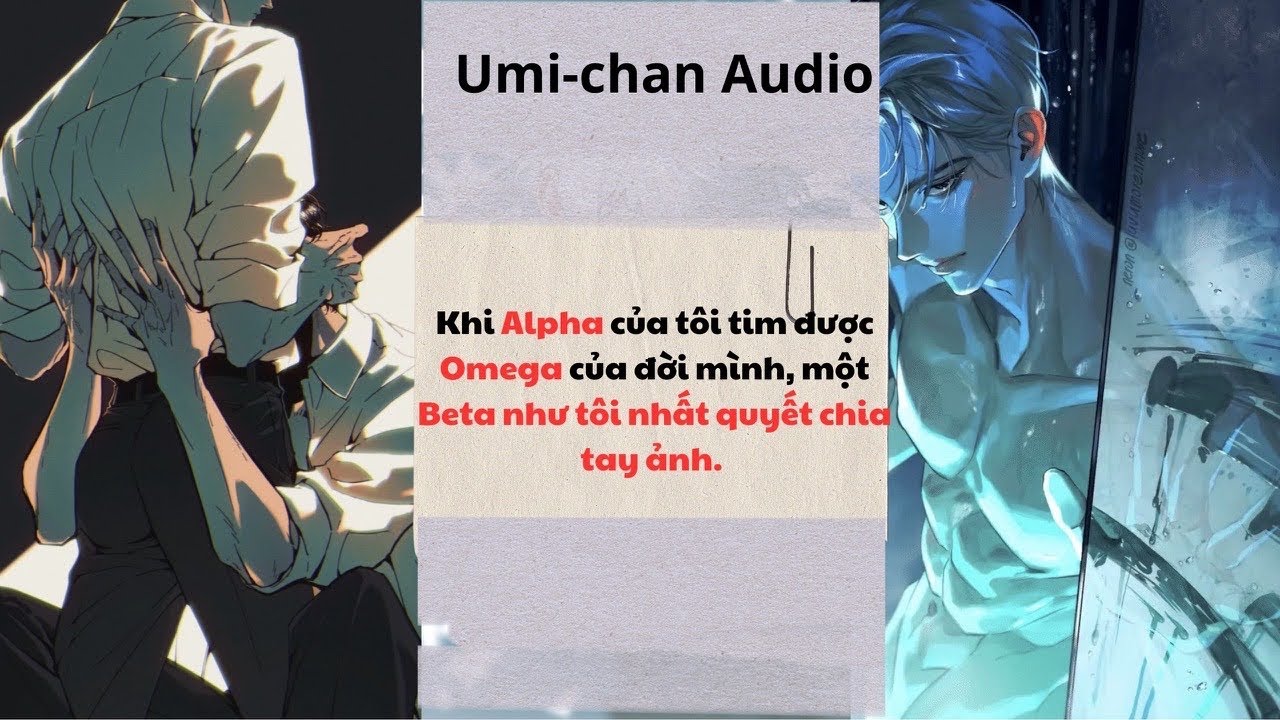 Truyện BOYLOVE||Khi Alpha của tôi tim được Omega của đời mình,một Beta như tôi nhất quyết chia tay