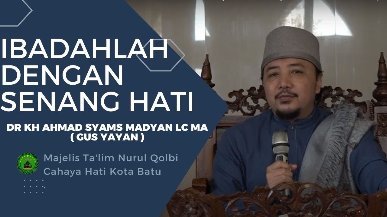IBADAHLAH DENGAN SENANG HATI | GUS YAYAN | PENGAJIAN NURUL QOLBI
