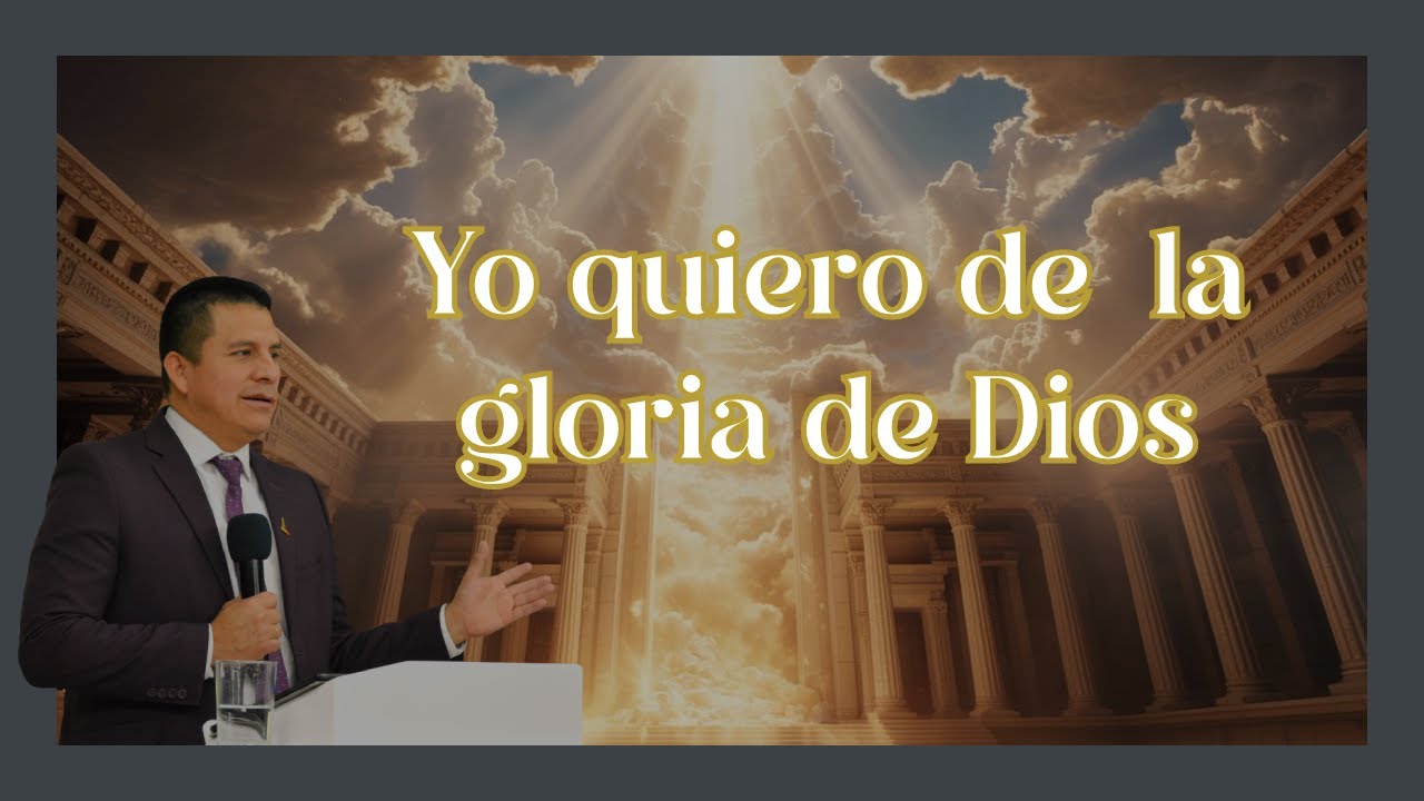 Yo quiero la gloria de Dios| Ps. Josué Muñoz
