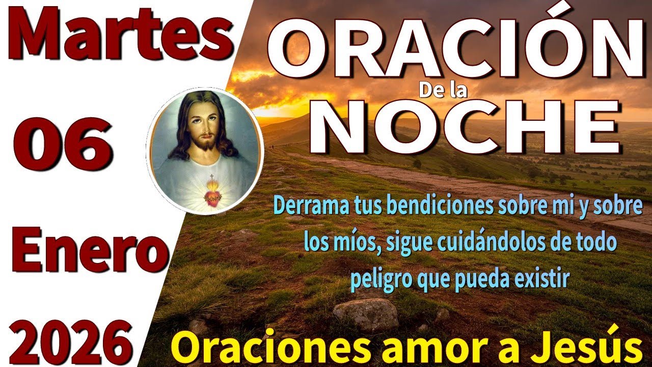 Oración de la noche de hoy martes 06 de enero de 2026 -Marcos 5:34 