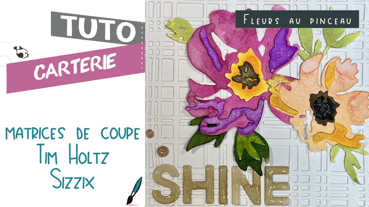 tuto carterie avec les fleurs au pinceau Tim Holtz Sizzix