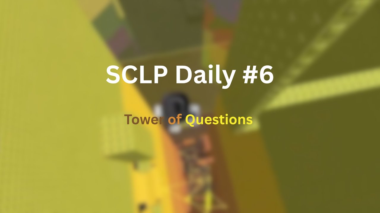 SCLP Daily #6| Tower of Questions