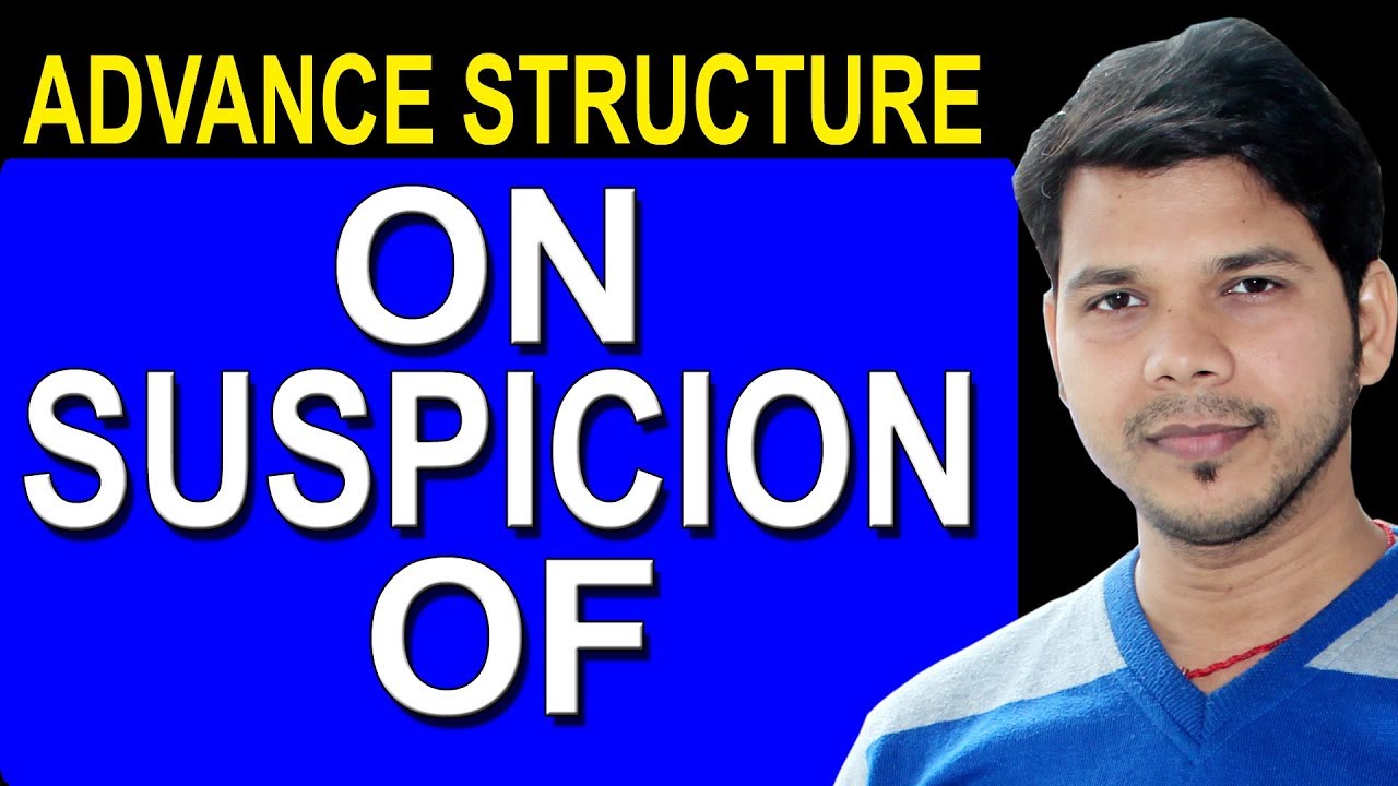 ON SUSPICION OF IN ENGLISH SPEAKING