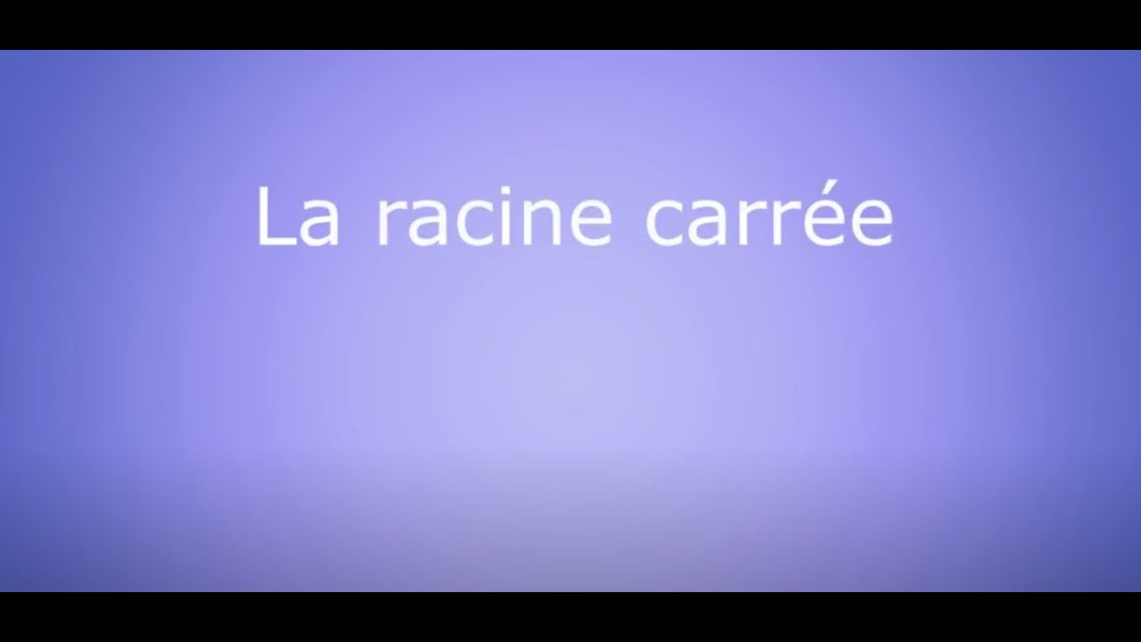 La racine carrée