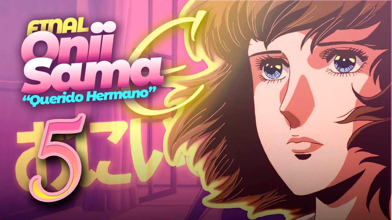 Oniisama E | ¡Final del Anime y el Manga! | Resumen de Querido Hermano [5ª Parte]