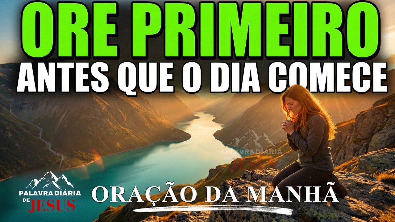 A PALAVRA DO DIA - Senhor, Acalma Meu Coração Ansioso e Fixa Meus Olhos em Ti | ORAÇÃO DA MANHÃ