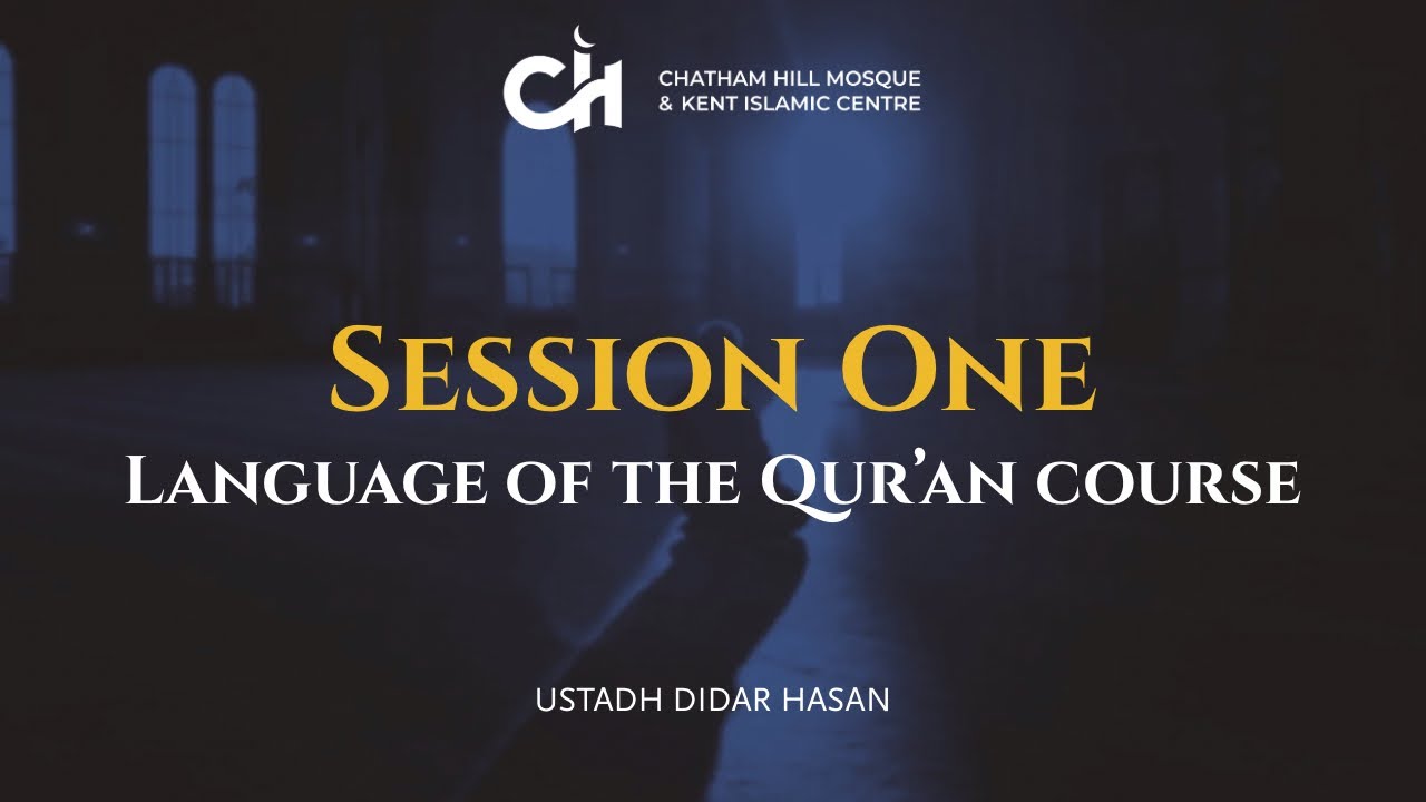 Session One: Language of the Qur’an Course | Ustadh Didar Hasan 