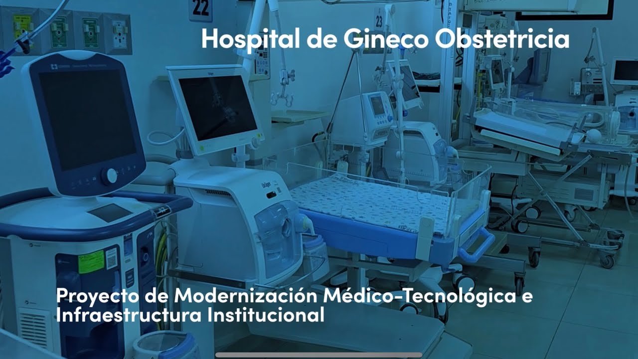 Proyecto de Modernización Médico-Tecnológica e Infraestructura del Hospital de Gineco Obstetricia