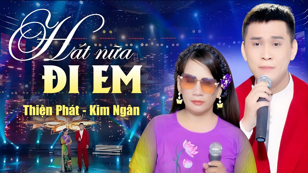 Hát Nữa Đi Em - Ca Sĩ Mù 6 Con Kim Ngân Song Ca Cùng Thiện Phát Khiến Triệu Khán Giả Say Mê