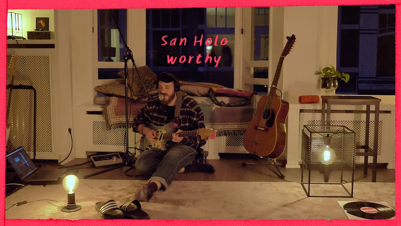 San Holo - worthy (stripped down version)