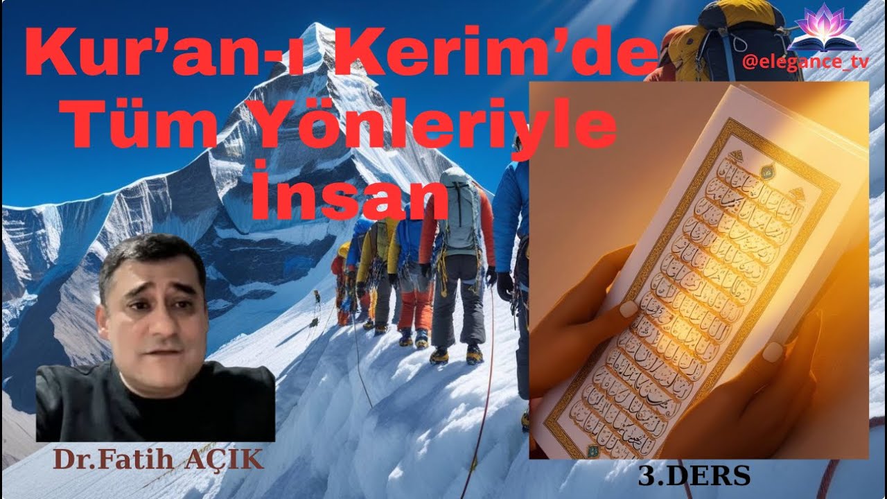 Kur'an-ı Kerim'de Tüm Yönleriyle İnsan 3.Ders Dr.Fatih Açık