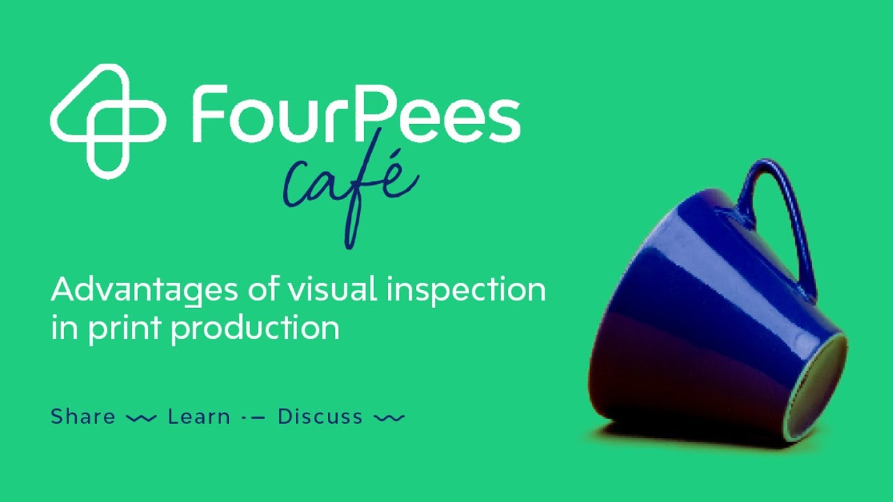 Four Pees Café - Advantages of visual inspection in print production