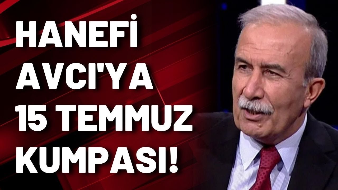 Eski Emniyet Müdürü Hanefi Avcı'ya 15 Temmuz kumpası!