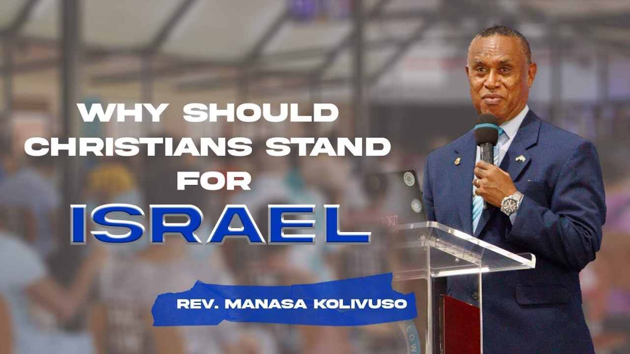Why Should Christians Stand For Israel (Part 1) - Rev. Manasa Kolivuso