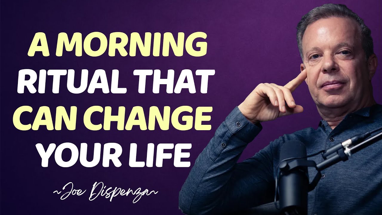 A Morning Ritual That Can Change Your Life | Joe Dispenza