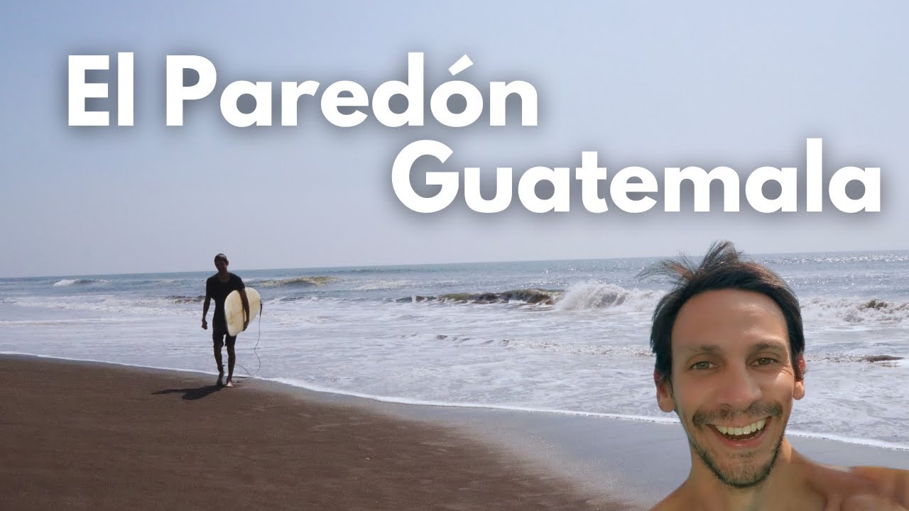 EL PAREDÓN AFTER THE FIRE: Surf, Food & Travel In Guatemala (March 2025)