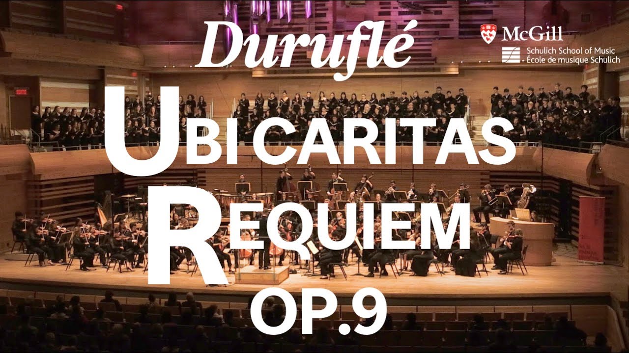 Duruflé: Ubi Caritas & Requiem Op. 9 - McGill Symphony, Schulich Singers, McGill University Chorus