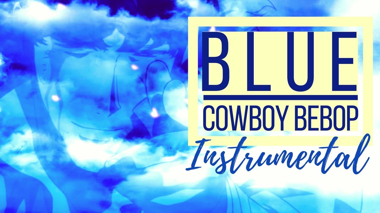 COWBOY BEBOP | Blue (INSTRUMENTAL by kLEM ENtiNE)