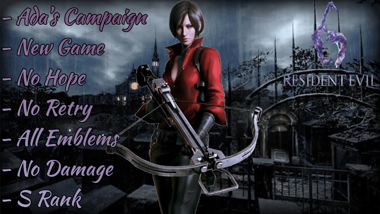 Resident Evil 6, Ada's Campaign, New Game, No Hope, No Retry, 100%, No Damage (All Medals), S Rank