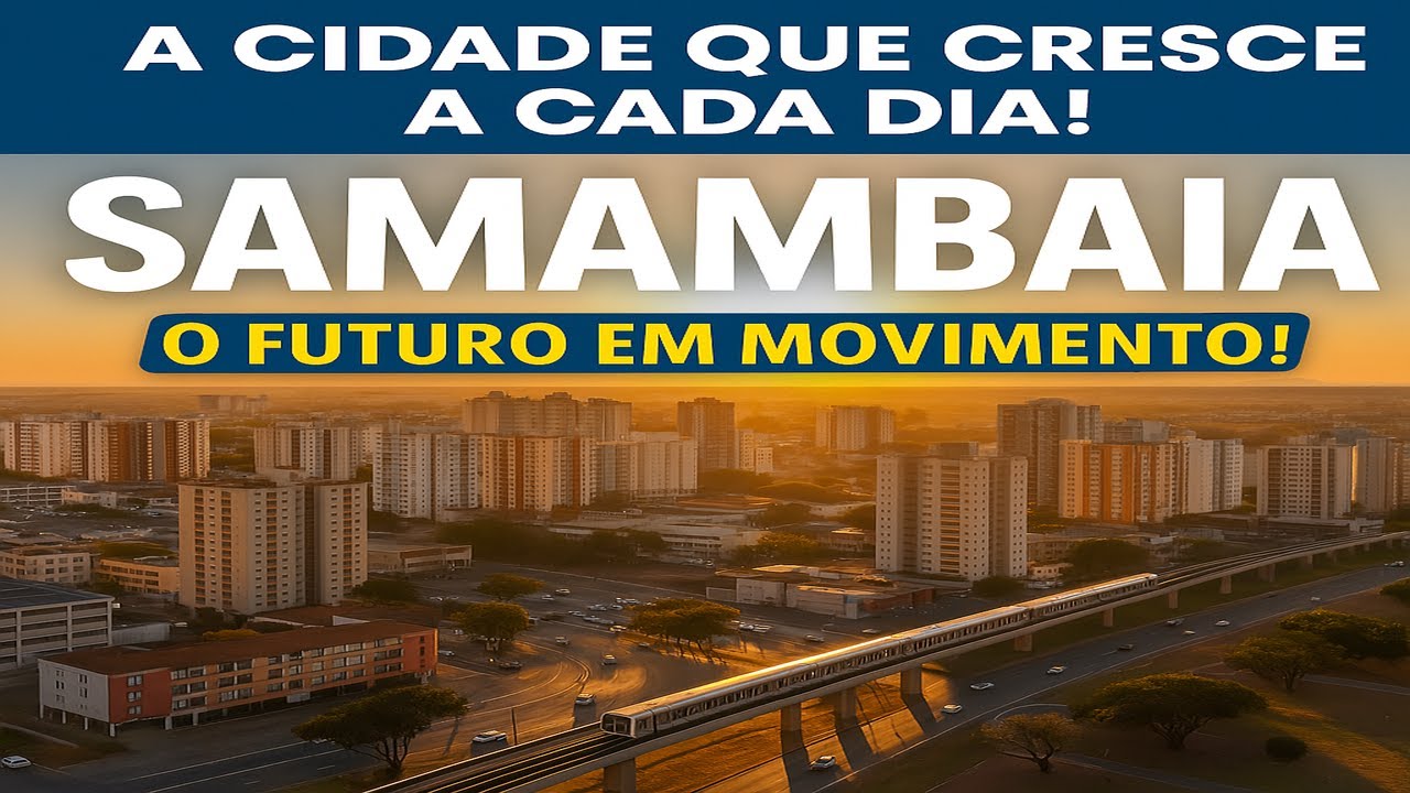 Samambaia/DF: O Futuro em Movimento! Conheça a Cidade que Não Para de Crescer