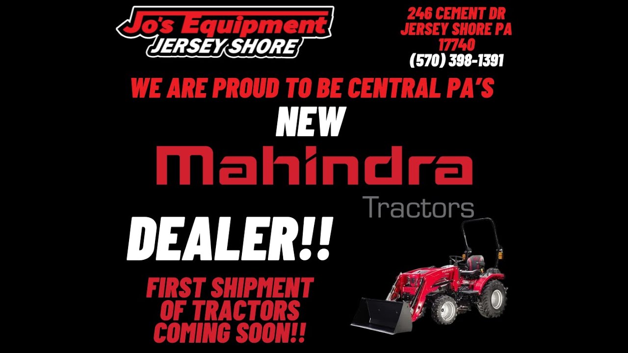 Jo's Equipment Jersey Shore is the NEWEST central PA Mahindra Tractor dealer!!