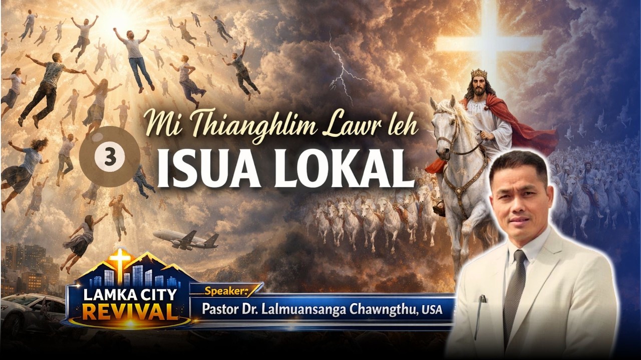 LAMKA CITY REVIVAL || Mi Thianghlim Lawr leh Isua Lokal - Pastor Dr. Lalmuansanga Chawngthu, USA
