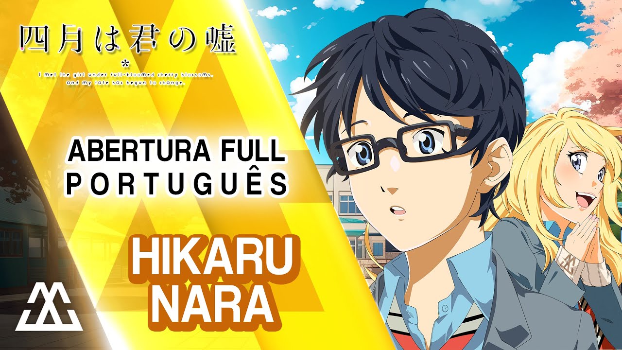 SHIGATSU WA KIMI NO USO Abertura Completa em Português - Hikaru Nara (PT-BR)