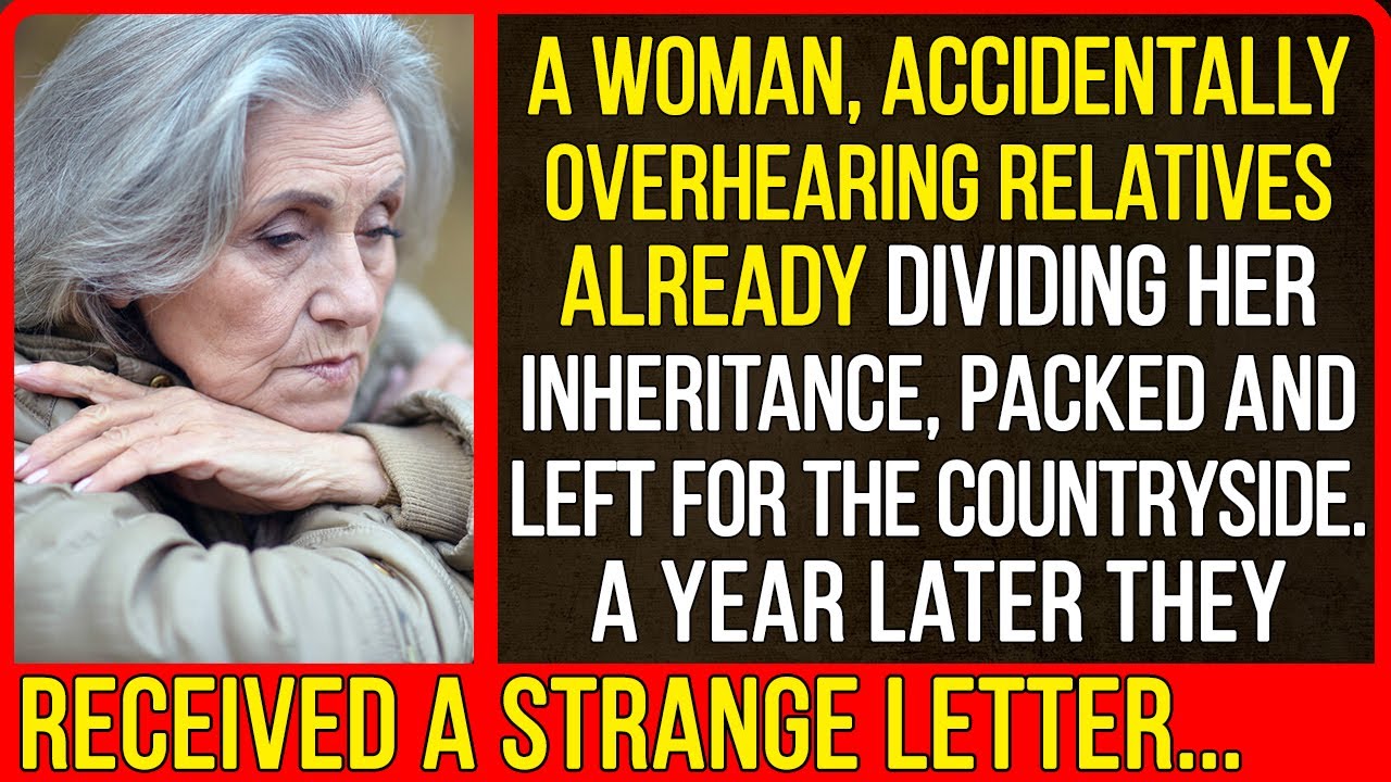 A woman, accidentally overhearing relatives already dividing her inheritance, packed and...
