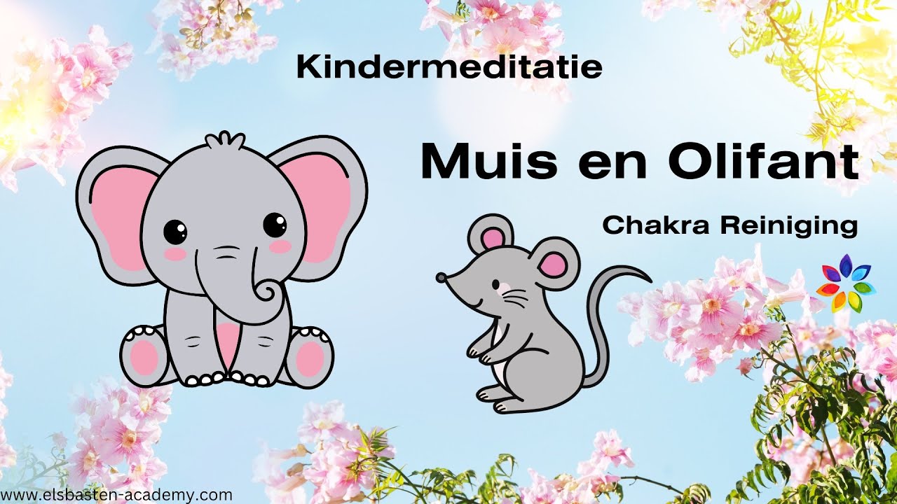 Meditatie Kinderen - Chakra Reiniging met Olifant en Muis