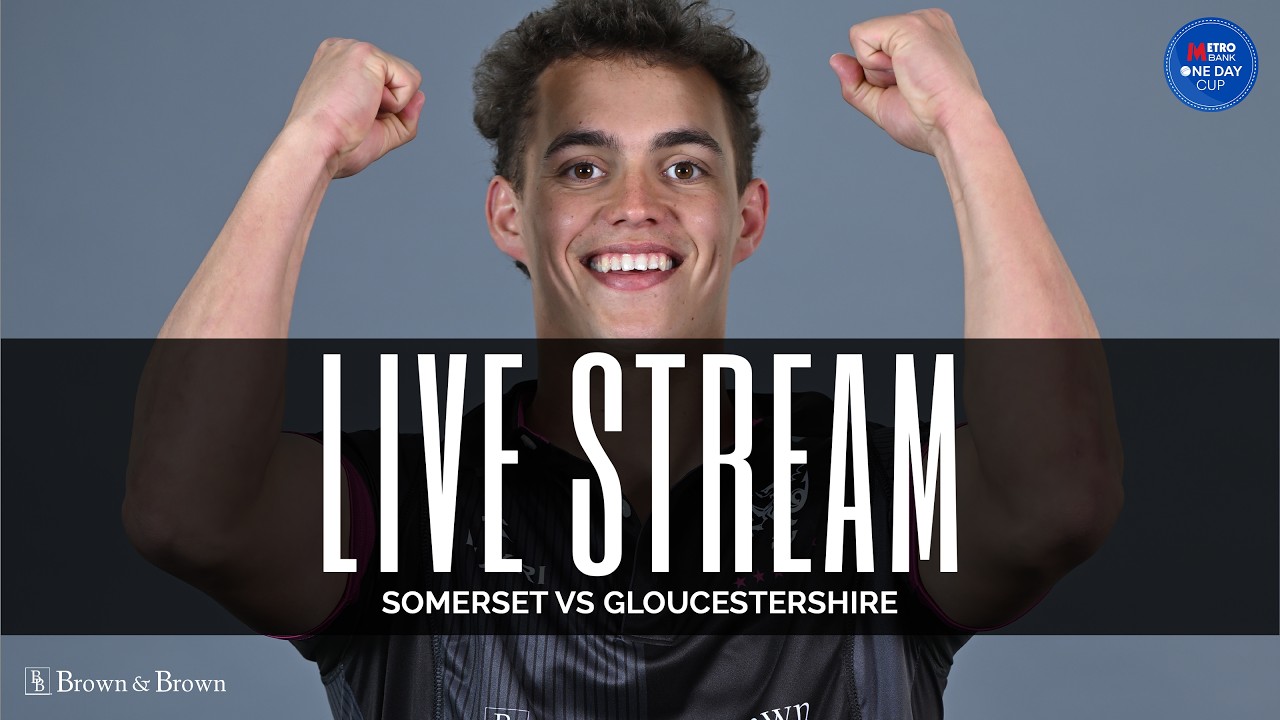 WPA LIVE STREAM: Somerset vs Gloucestershire - One Day Cup