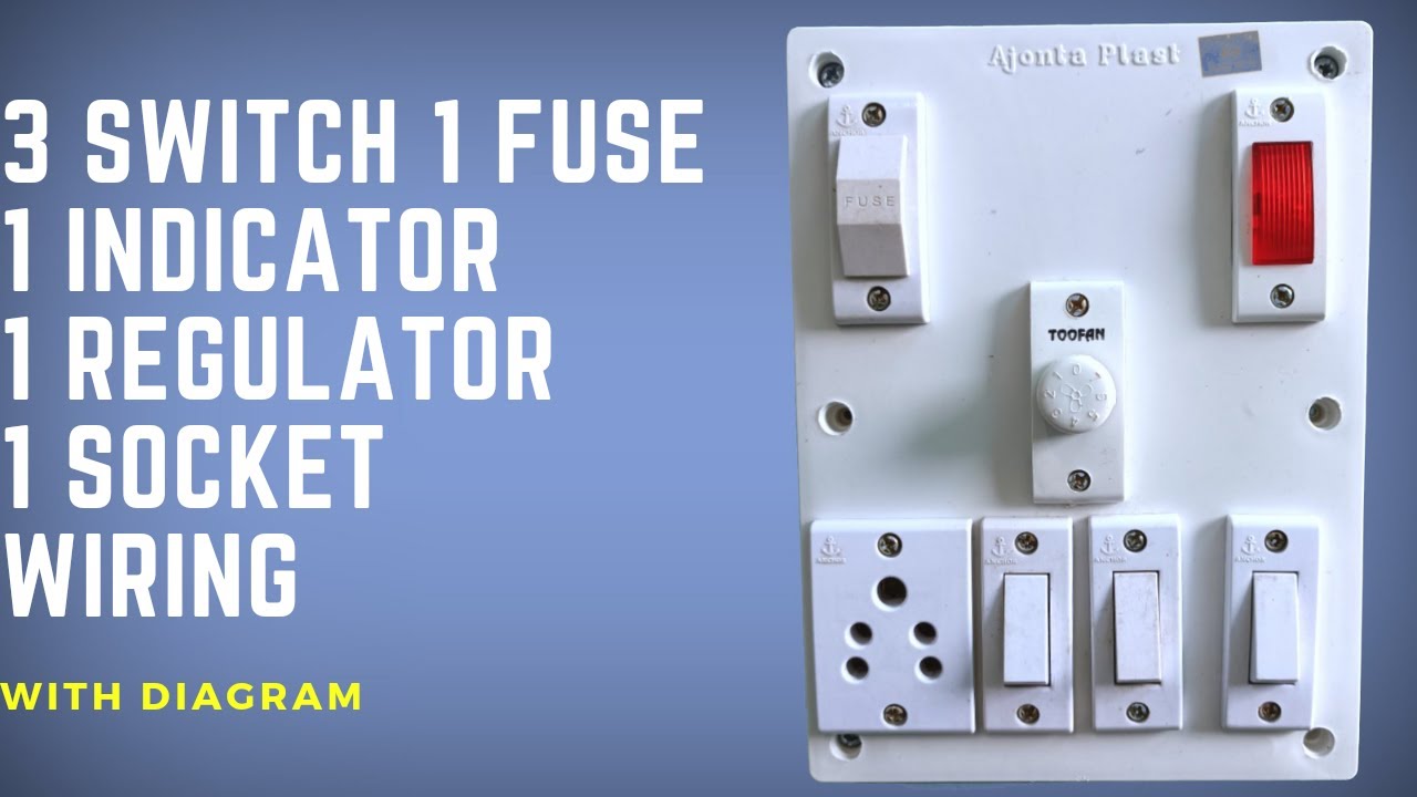 3 Switch 1 Fuse 1 Indicator 1 Regulator 1 Socket Connection  | Switch board Connection