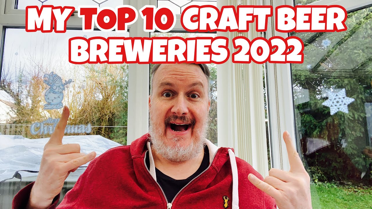 My Top 10 Craft Beer Breweries of 2022
