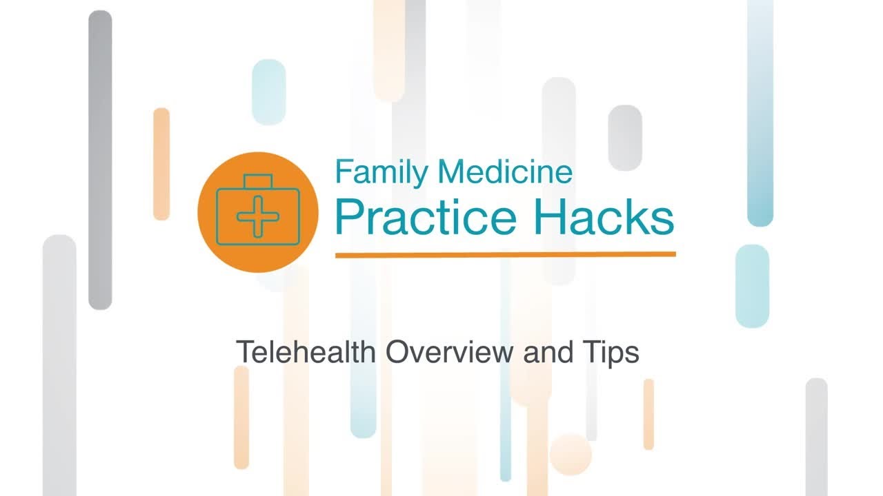 Practice Hack: Telehealth Overview and Tips