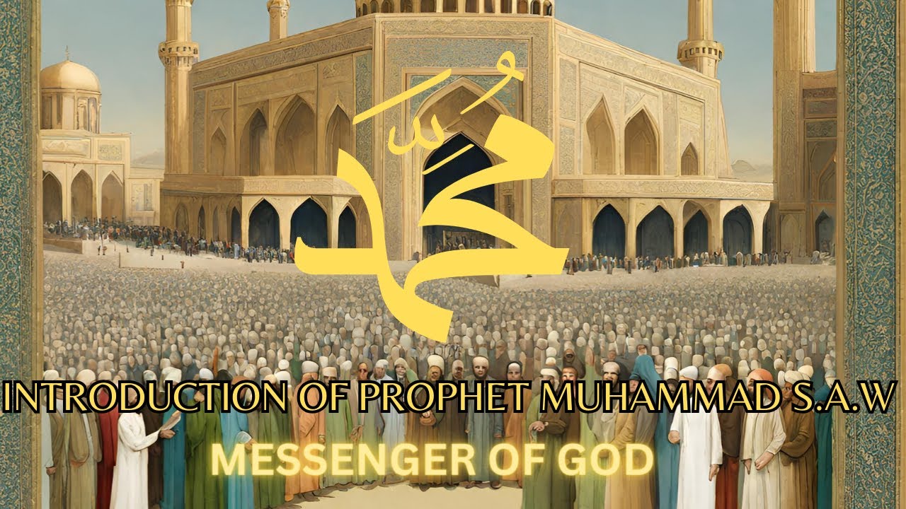 Introduction Of Holy Prophet S.A.W| Messenger Of Allah| life Of Holy Prophet S.A.W| Mera Islam.