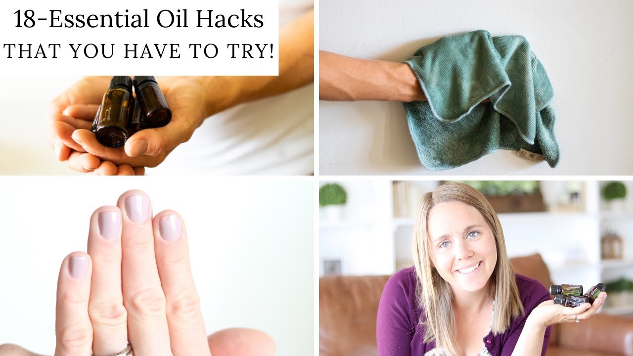 18-MUST TRY Essential Oil Hacks