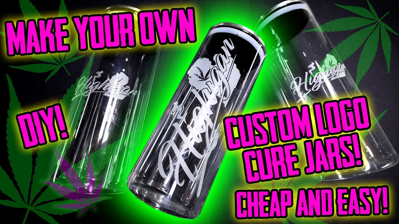 Make Your Own Custom Logo Cure / Stash Jars! DIY Fun Project!