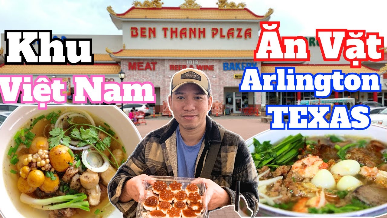 Ăn gì tại chợ Bến Thành ở Texas| Ăn vặt tại thành phố Arlington Texas| Cuộc sống mỹ ở dallas
